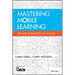 Mastering Mobile Learning: Tips and Techniques for Success
