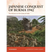 Japanese Conquest of Burma 1942: The Advance to the Gates of India