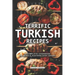 Terrific Turkish Recipes: A Complete Cookbook of Middle Eastern Dish Ideas!