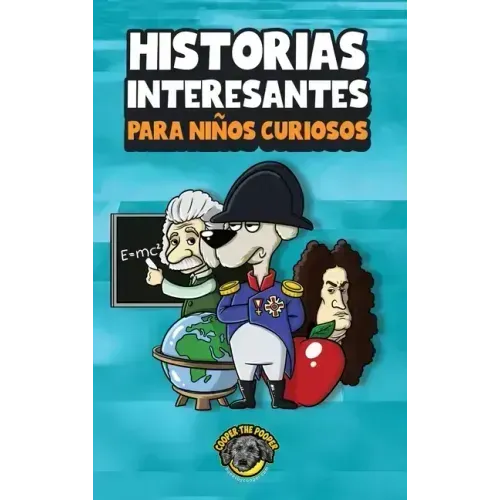Historias interesantes para niños curiosos: ¡Una asombrosa colección de historias increíbles, divertidas y verdaderas de todo el mundo!