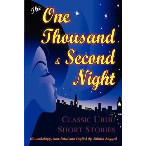 The One Thousand and Second Night: An Anthology of Classic Urdu Short Stories