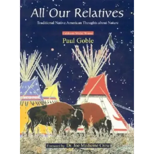 All Our Relatives: Traditional Native American Thoughts about Nature