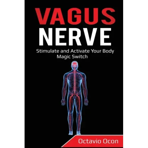 Vagus Nerve: Stimulate and Activate Your Body Magic Switch