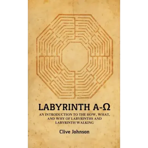 Labyrinth A-Ω: An introduction to the how, what, and why of labyrinths and labyrinth walking