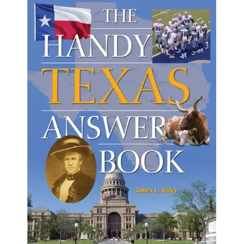 The Handy Texas Answer Book