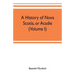 A history of Nova Scotia, or Acadie (Volume I)
