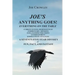 Joe's Anything Goes!: Everything on the Table, Current Events-Reminiscences, Commentary- Opinions, Explanations- Solutions, Entertainment, S
