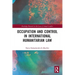 Occupation and Control in International Humanitarian Law
