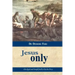Jesus Only