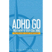 ADHD Go: Treatment & Self-Coaching