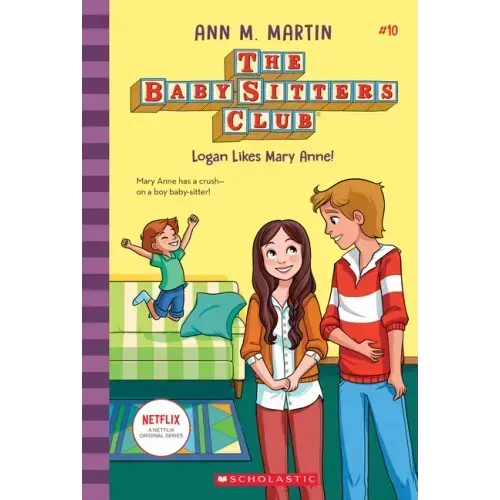 Logan Likes Mary Anne! (the Baby-Sitters Club #10): Volume 10