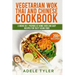 Vegetarian Wok Thai And Chinese Cookbook: 3 Books In 1: Prepare At Home Over 200 Easy Recipes For Tasty Asian Food