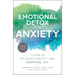 Emotional Detox for Anxiety: 7 Steps to Release Anxiety and Energize Joy