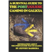 A Survival Guide to the Portuguese Camino in Galicia: Information about the Portuguese Way in Galicia