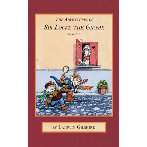 The Adventures of Sir Locke the Gnome: Books 1 - 6