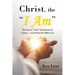 Christ, the "I Am": The Seven "I Am" Statements of Christ-and What He Offers Us!