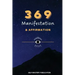 369 Manifestation & Affirmation: Train Your Mind to Manifest Your Dreams with Daily Affirmations and Intention Setting