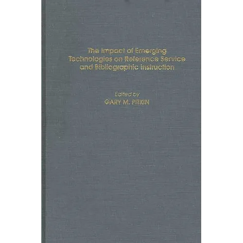The Impact of Emerging Technologies on Reference Service and Bibliographic Instruction