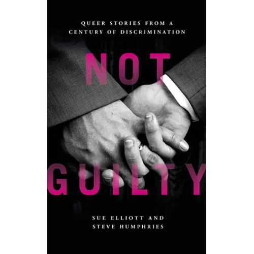 Not Guilty: Queer Stories from a Century of Discrimination