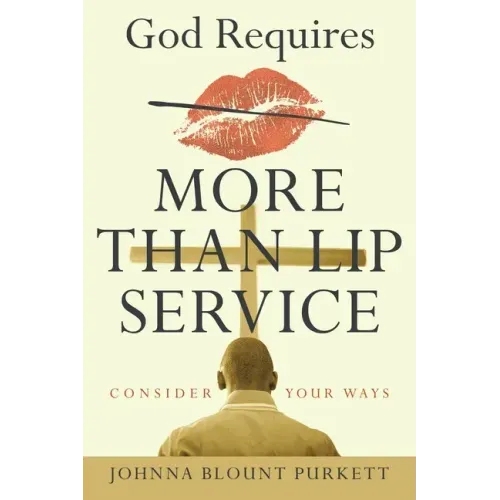 God Requires More Than Lip Service: Consider Your Ways