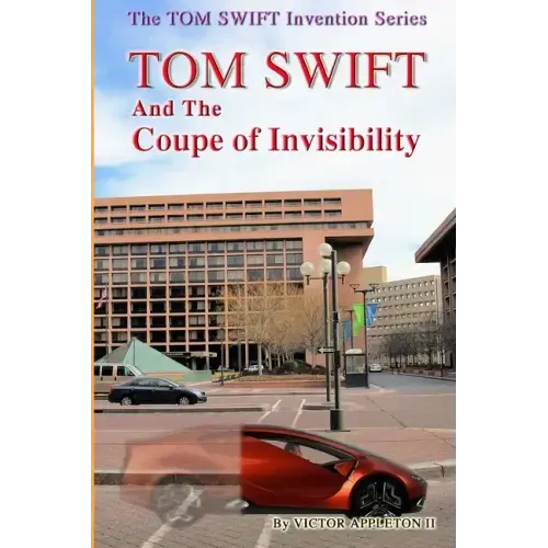 TOM SWIFT And The Coupe of Invisibility