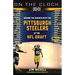 On the Clock: Pittsburgh Steelers: Behind the Scenes with the Pittsburgh Steelers at the NFL Draft
