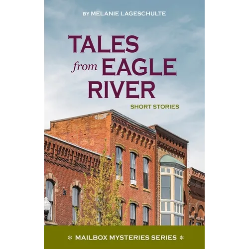 Tales from Eagle River: short stories