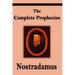 Nostradamus: The Complete Prophecies of Michel Nostradamus