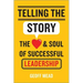 Telling the Story: The Heart and Soul of Successful Leadership