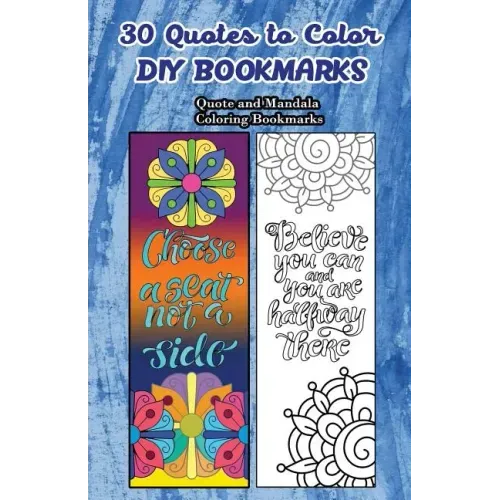 30 Quotes To Color DIY Bookmarks: Quote and Mandala Coloring Bookmarks