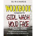 Workbook Companion for Girl Wash Your Face by Rachel Hollis: Stop Believing the Lies About Who You Are So You Can Become Who You Were Meant to Be