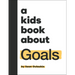 A Kids Book about Goals