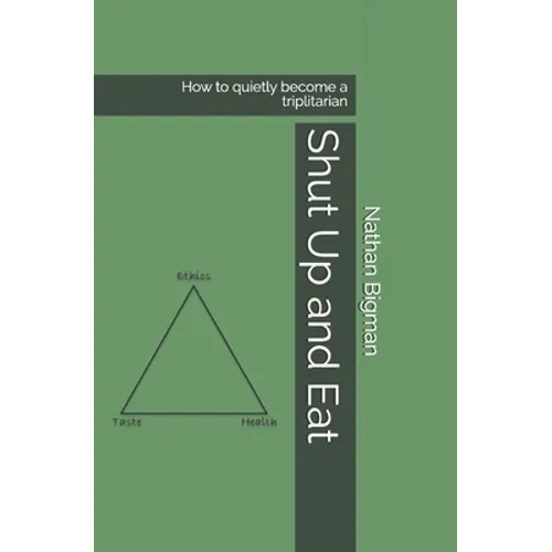 Shut Up and Eat: How to quietly become a triplitarian