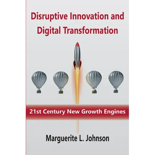 Disruptive Innovation and Digital Transformation: 21st Century New Growth Engines