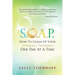 S.O.A.P. How to Clean Up Your Stinking Thinking One Day at a Time