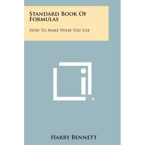 Standard Book of Formulas: How to Make What You Use