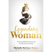 Legendary Woman: Partnering with God to Become the Heroine of Your Own Story