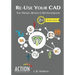 Re-Use Your CAD: The Model-Based CAD Handbook