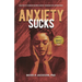 Anxiety Sucks: Ten Ways Human Beings Make Themselves Miserable