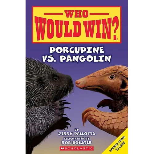 ¿Quién Ganará? Puercoespín vs. Pangolín (Who Would Win? Porcupine vs. Pangolin)