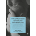 The Dynamics of Young Fatherhood: Understanding the Parenting Journeys and Support Needs of Young Fathers