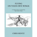 Flying on Your Own Wings: A Complete Guide to Understanding Light Airplane Design