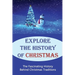 Explore The History Of Christmas: The Fascinating History Behind Christmas Traditions