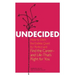 Undecided: How to Ditch the Endless Quest for Perfect and Find the Career-and Life-That's Right for You