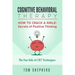 Cognitive Behavioral Therapy: How to Crack a Smile: Secrets of Positive Thinking - The Fun Side of Cognitive Behavioral Therapy Techniques