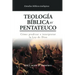 Teologia Biblica del Pentateuco: Como predicar e interpretar la Ley de Dios