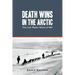 Death Wins in the Arctic: The Lost Winter Patrol of 1910