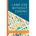 Land Use without Zoning