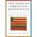 African American Experience: Black History and Culture Through Speeches, Letters, Editorials, Poems, Songs, and Stories