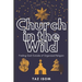 Church in the Wild: Finding God Outside of Organized Religion